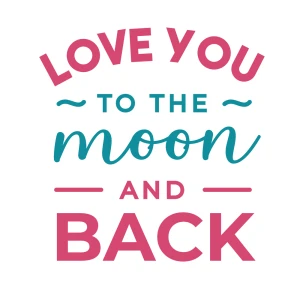 Love you to the Moon and back